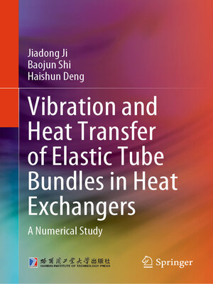 cover image of Vibration and Heat Transfer of Elastic Tube Bundles in Heat Exchangers